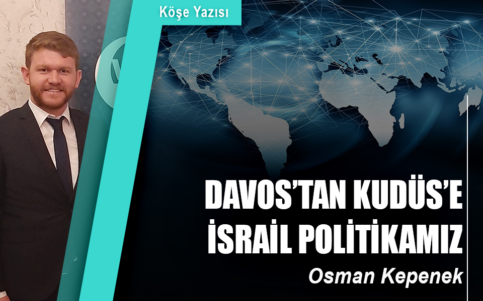 64078Davos’tan Kudüs’e İsrail politikamız.jpg